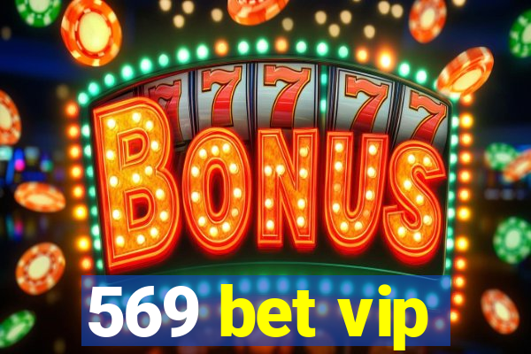 569 bet vip